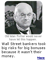 In 2008, the five biggest Wall Street firms lost $26 billion. The executives at those companies still took $26 billion in bonuses. In other words, they wouldn't have lost a nickel if they hadn't taken bonuses.